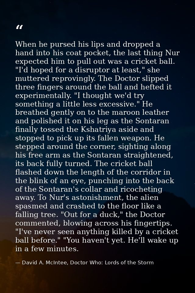 When he pursed his lips and dropped a hand into his coat pocket, the last thing Nur expected him to pull out was a crick — David A. McIntee, Doctor Who: Lords of the Storm