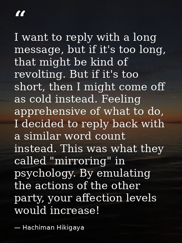 I want to reply with a long message, but if it's too long, that might be kind of revolting. But if it's too short, then  — Hachiman Hikigaya