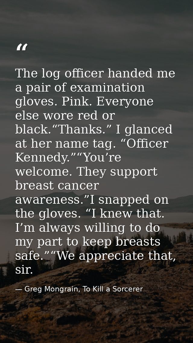 The log officer handed me a pair of examination gloves. Pink. Everyone else wore red or black.“Thanks.” I glanced at her — Greg Mongrain, To Kill a Sorcerer