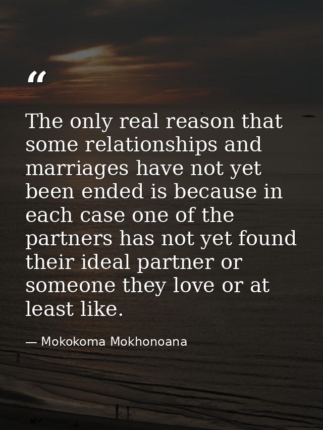 The only real reason that some relationships and marriages have not yet been ended is because in each case one of the pa — Mokokoma Mokhonoana