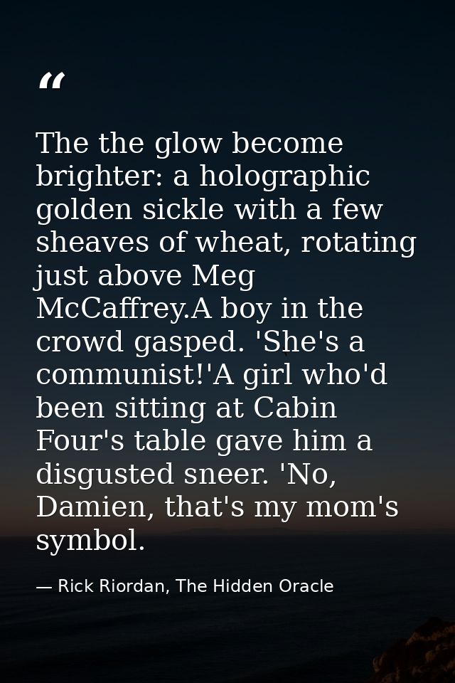 The the glow become brighter: a holographic golden sickle with a few sheaves of wheat, rotating just above Meg McCaffrey — Rick Riordan, The Hidden Oracle
