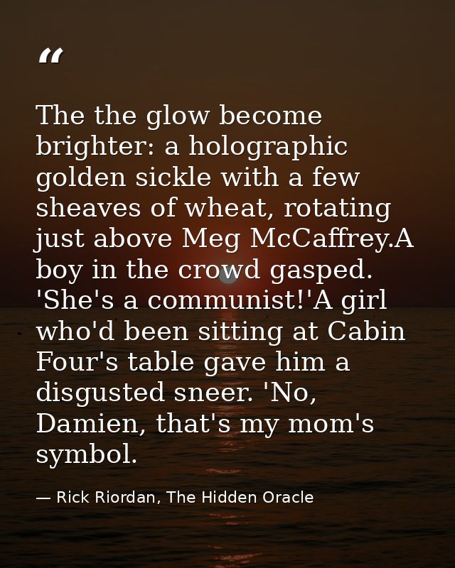 The the glow become brighter: a holographic golden sickle with a few sheaves of wheat, rotating just above Meg McCaffrey — Rick Riordan, The Hidden Oracle