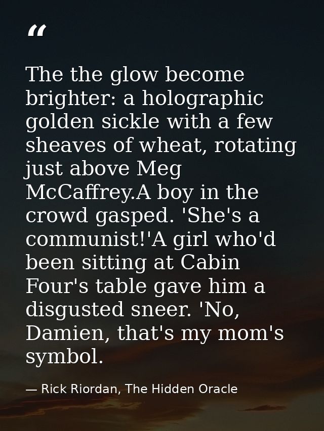 The the glow become brighter: a holographic golden sickle with a few sheaves of wheat, rotating just above Meg McCaffrey — Rick Riordan, The Hidden Oracle