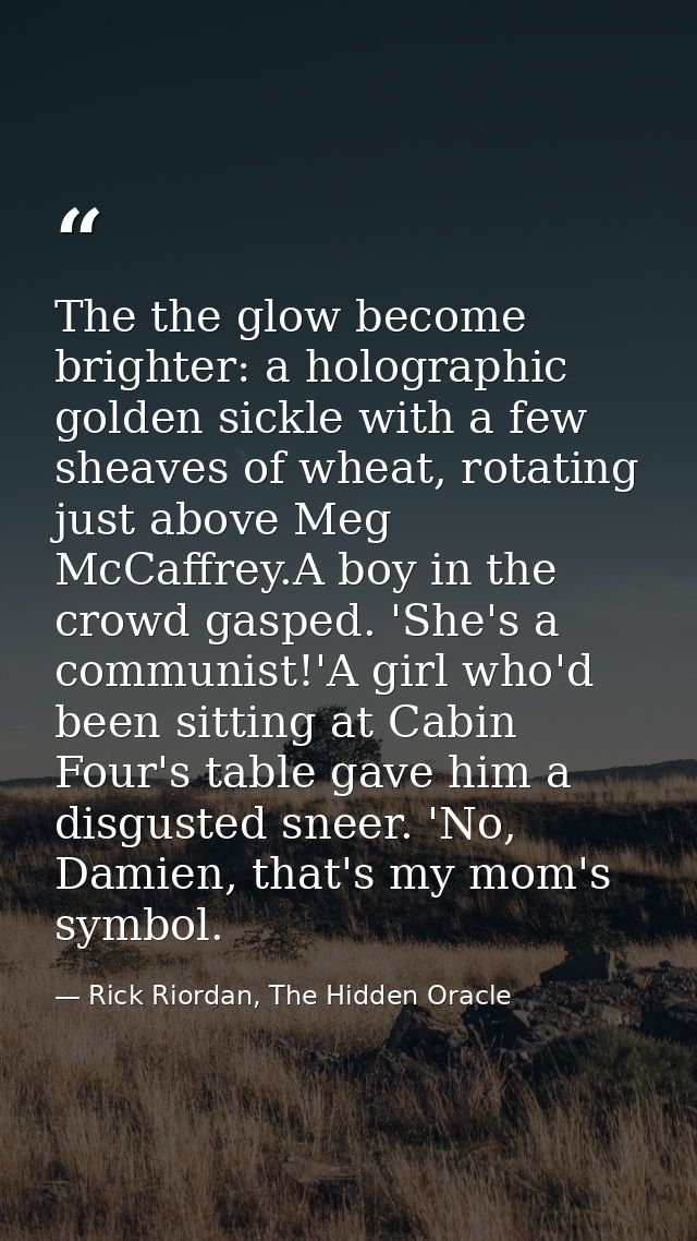 The the glow become brighter: a holographic golden sickle with a few sheaves of wheat, rotating just above Meg McCaffrey — Rick Riordan, The Hidden Oracle