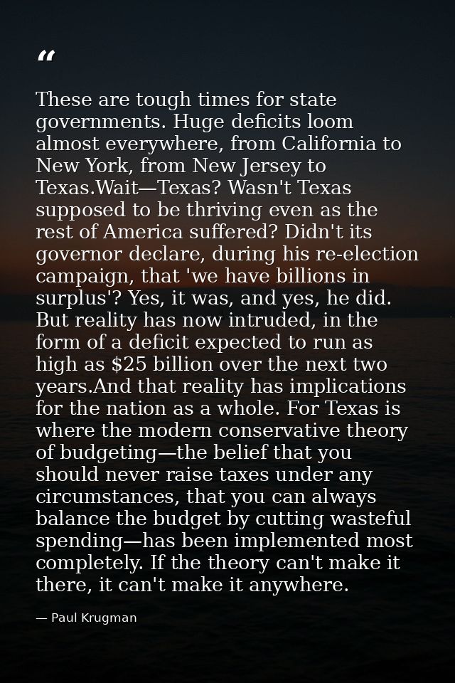 These are tough times for state governments. Huge deficits loom almost everywhere, from California to New York, from New — Paul Krugman