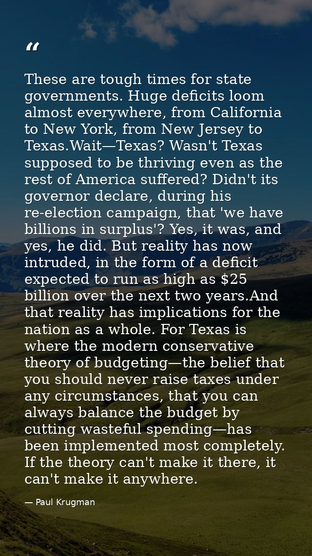 These are tough times for state governments. Huge deficits loom almost everywhere, from California to New York, from New — Paul Krugman