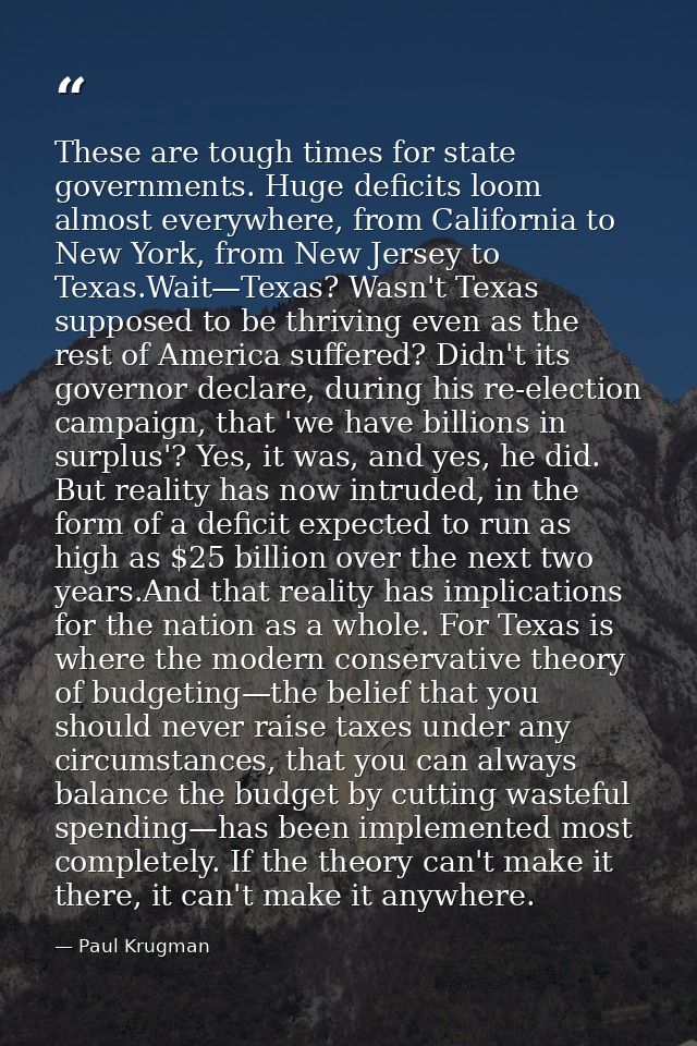 These are tough times for state governments. Huge deficits loom almost everywhere, from California to New York, from New — Paul Krugman