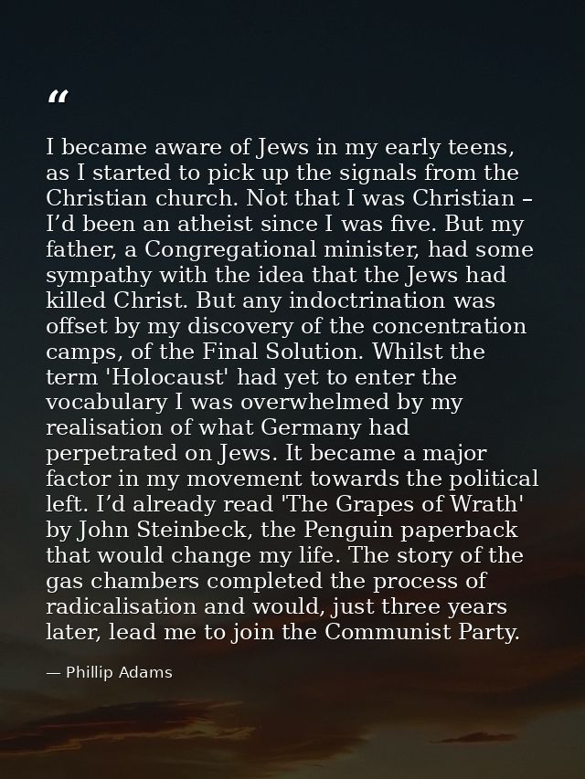 I became aware of Jews in my early teens, as I started to pick up the signals from the Christian church. Not that I was  — Phillip Adams