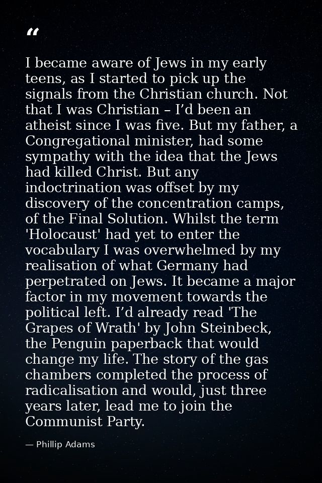 I became aware of Jews in my early teens, as I started to pick up the signals from the Christian church. Not that I was  — Phillip Adams