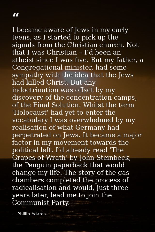 I became aware of Jews in my early teens, as I started to pick up the signals from the Christian church. Not that I was  — Phillip Adams