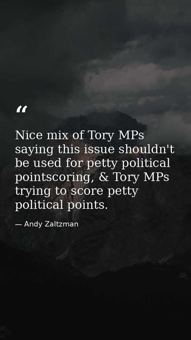 Nice mix of Tory MPs saying this issue shouldn't be used for petty political pointscoring, & Tory MPs trying to score pe — Andy Zaltzman