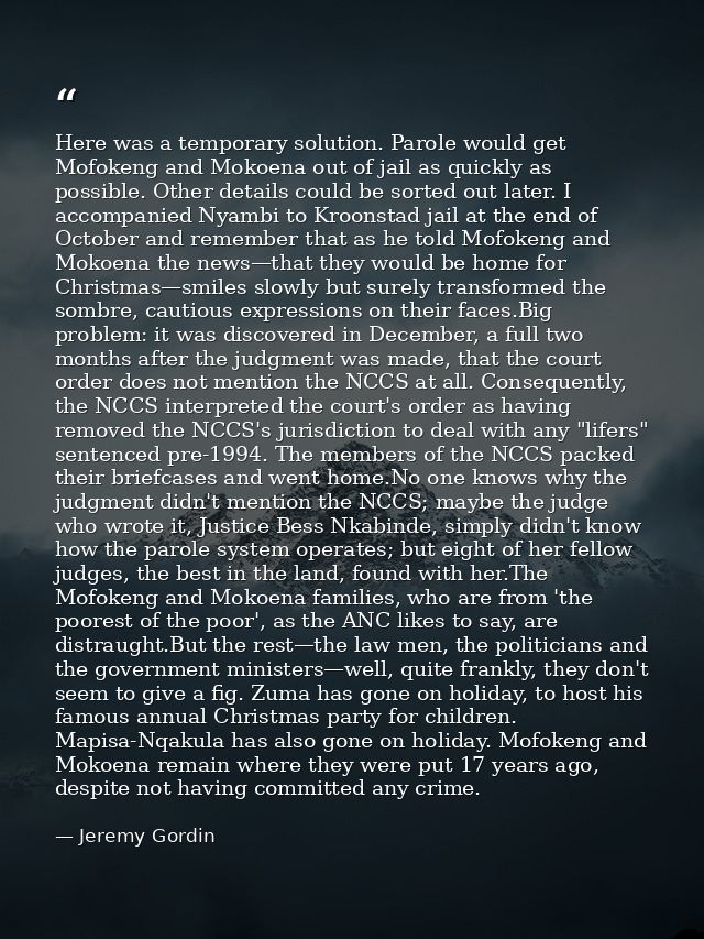 Here was a temporary solution. Parole would get Mofokeng and Mokoena out of jail as quickly as possible. Other details c — Jeremy Gordin