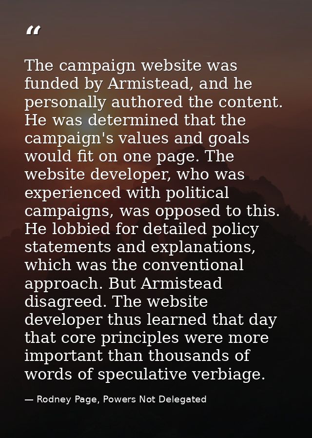 The campaign website was funded by Armistead, and he personally authored the content. He was determined that the campaig — Rodney Page, Powers Not Delegated