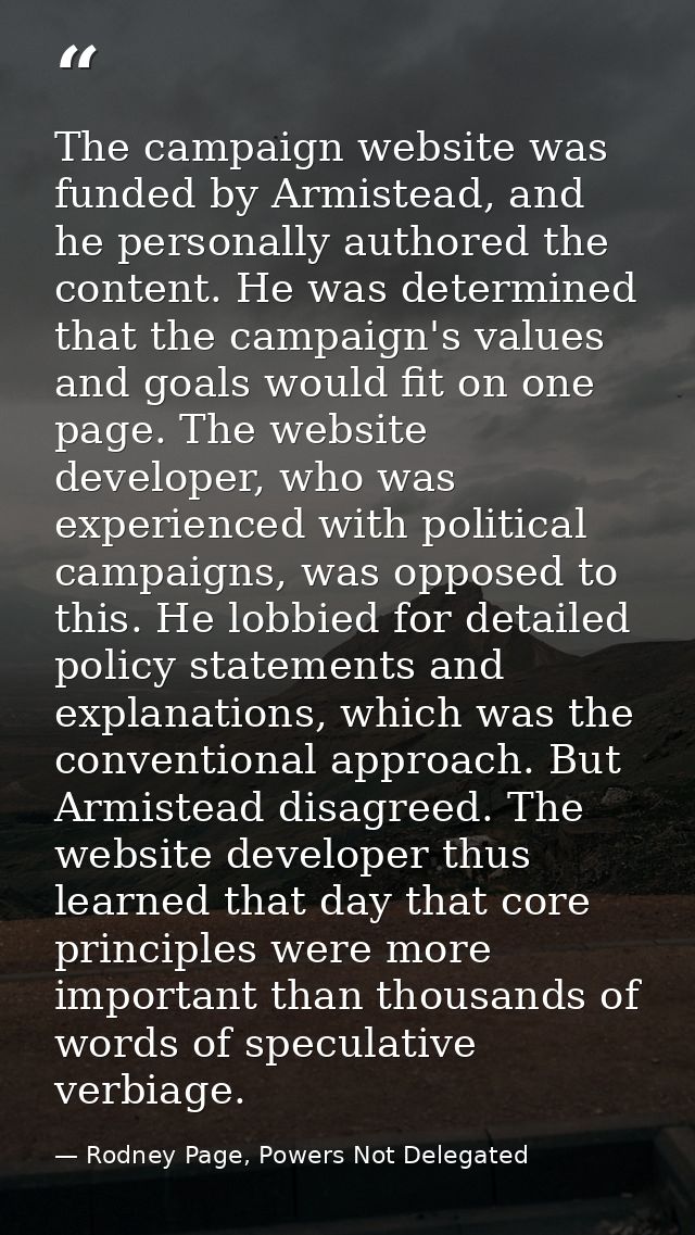 The campaign website was funded by Armistead, and he personally authored the content. He was determined that the campaig — Rodney Page, Powers Not Delegated