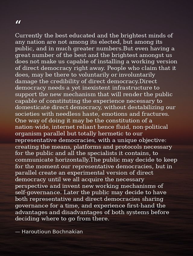 Currently the best educated and the brightest minds of any nation are not among its elected, but among its public, and i — Haroutioun Bochnakian