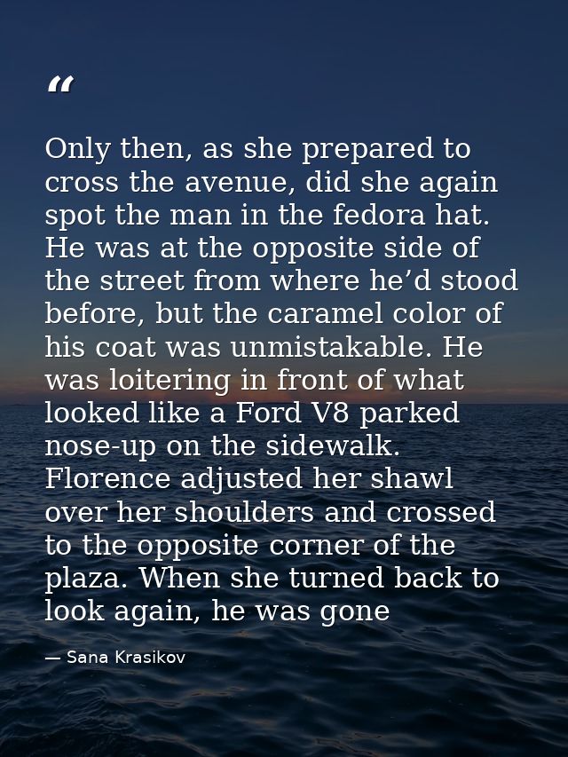 Only then, as she prepared to cross the avenue, did she again spot the man in the fedora hat. He was at the opposite sid — Sana Krasikov