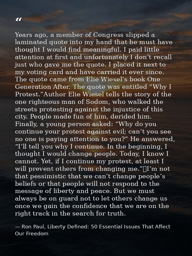 Years ago, a member of Congress slipped a laminated quote into my hand that he must have thought I would find meaningful — Ron Paul, Liberty Defined: 50 Essential Issues That Affect Our Freedom