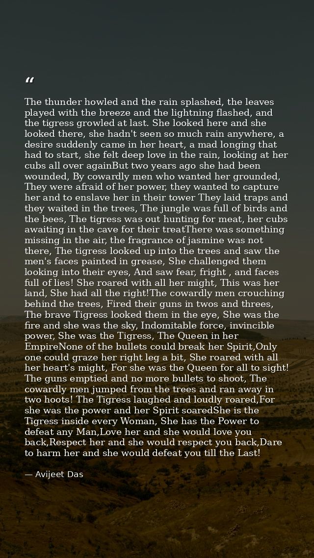 The thunder howled and the rain splashed, the leaves played with the breeze and the lightning flashed, and the tigress g — Avijeet Das