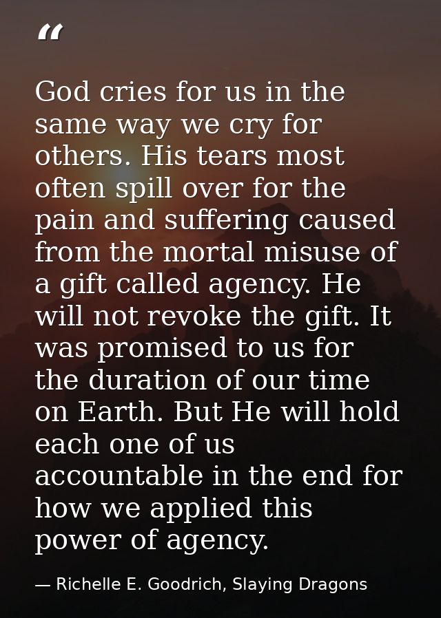 God cries for us in the same way we cry for others. His tears most often spill over for the pain and suffering caused fr — Richelle E. Goodrich, Slaying Dragons
