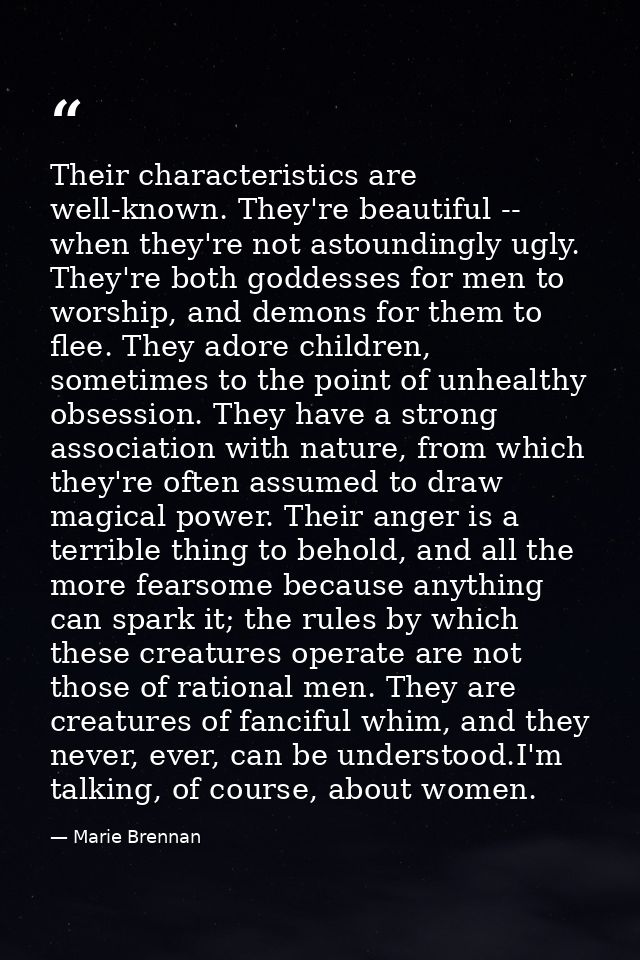 Their characteristics are well-known. They're beautiful -- when they're not astoundingly ugly. They're both goddesses fo — Marie Brennan
