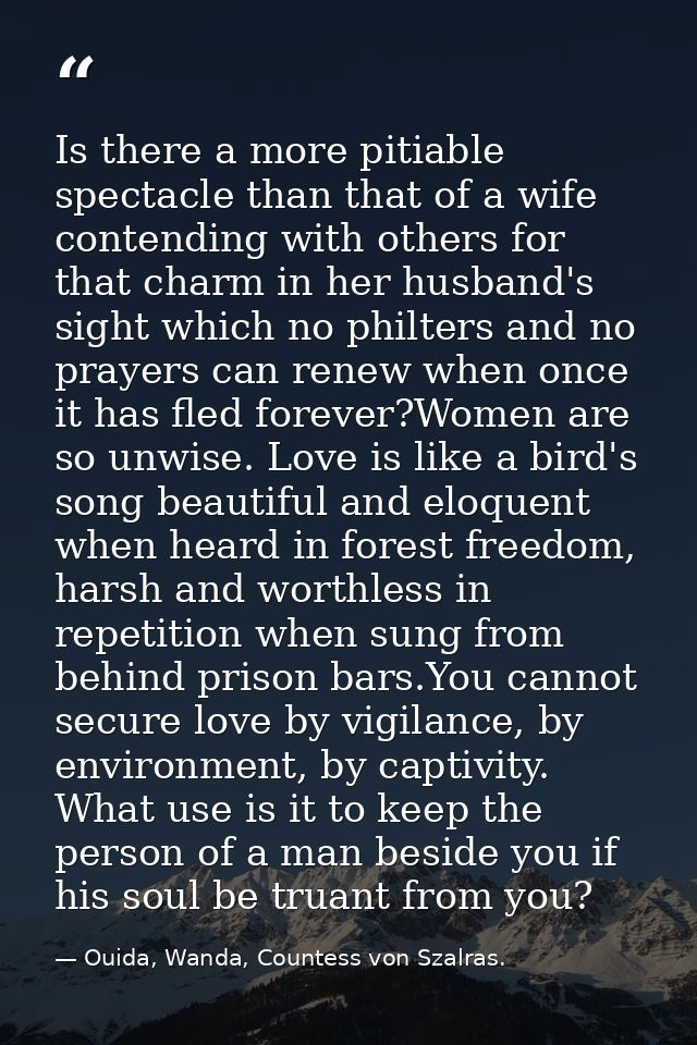 Is there a more pitiable spectacle than that of a wife contending with others for that charm in her husband's sight whic — Ouida, Wanda, Countess von Szalras.