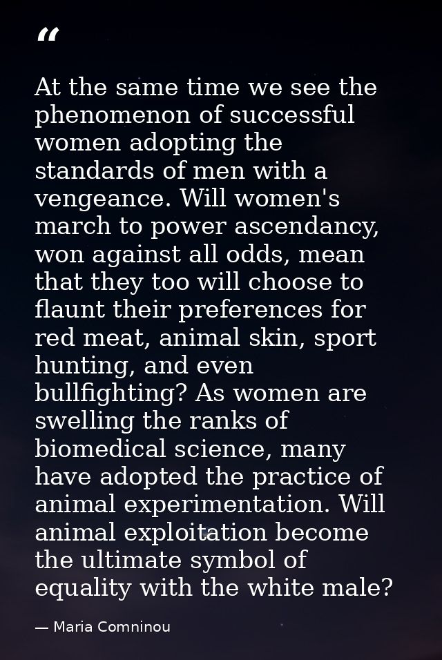 At the same time we see the phenomenon of successful women adopting the standards of men with a vengeance. Will women's  — Maria Comninou