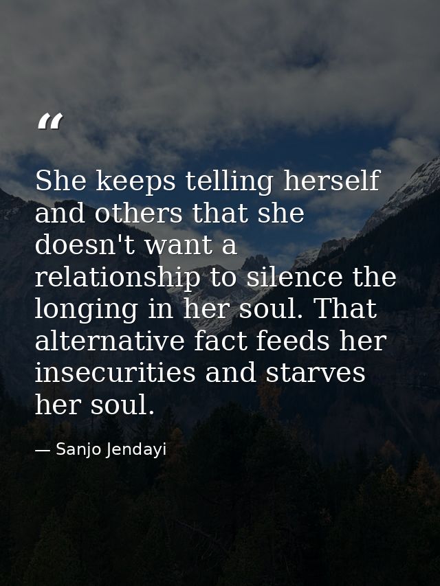 She keeps telling herself and others that she doesn't want a relationship to silence the longing in her soul. That alter — Sanjo Jendayi