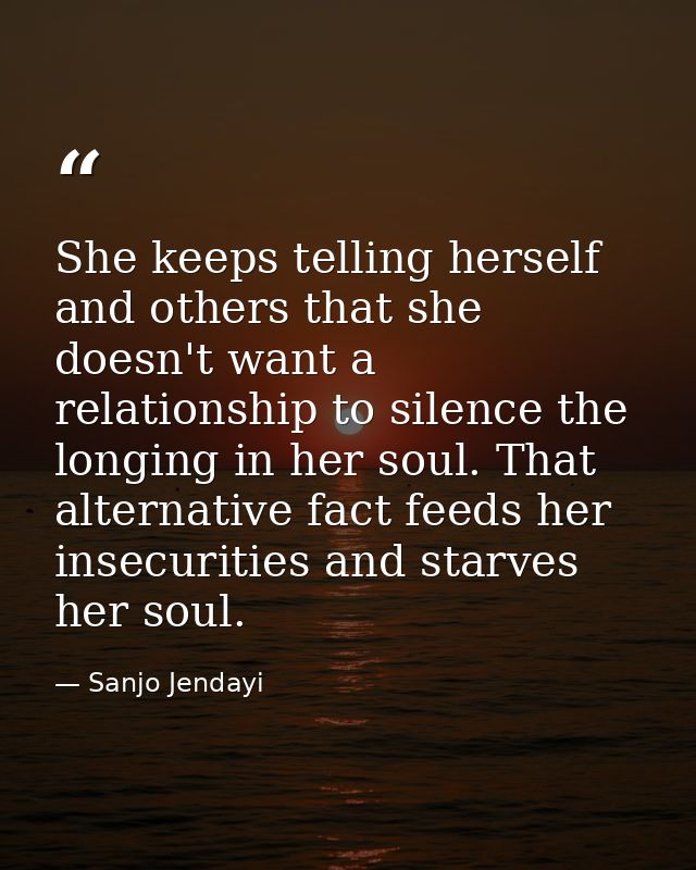 She keeps telling herself and others that she doesn't want a relationship to silence the longing in her soul. That alter — Sanjo Jendayi