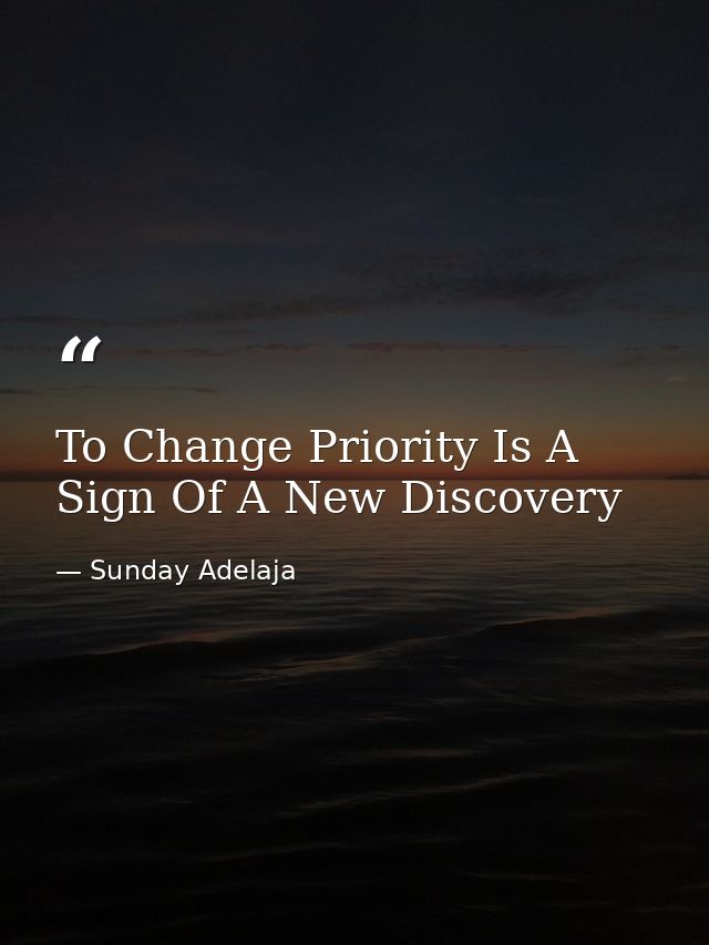 To Change Priority Is A Sign Of A New Discovery — Sunday Adelaja