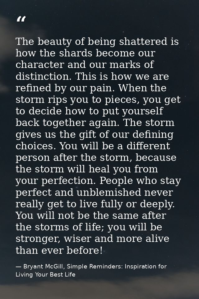 The beauty of being shattered is how the shards become our character and our marks of distinction. This is how we are re — Bryant McGill, Simple Reminders: Inspiration for Living Your Best Life