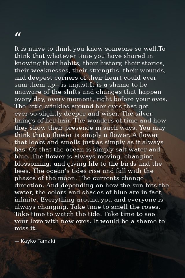 It is naive to think you know someone so well.To think that whatever time you have shared in knowing their habits, their — Kayko Tamaki