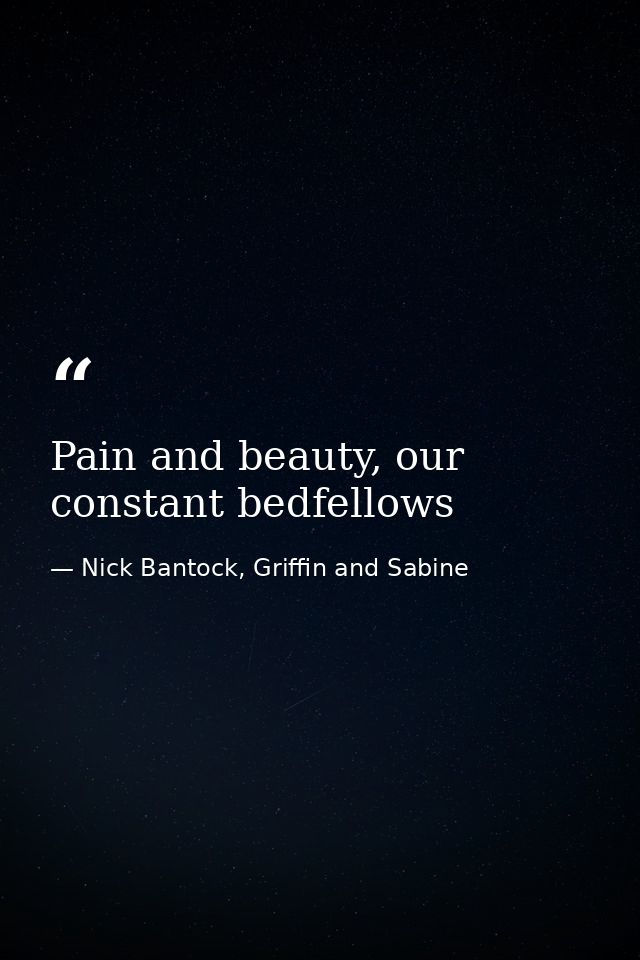 Pain and beauty, our constant bedfellows — Nick Bantock, Griffin and Sabine