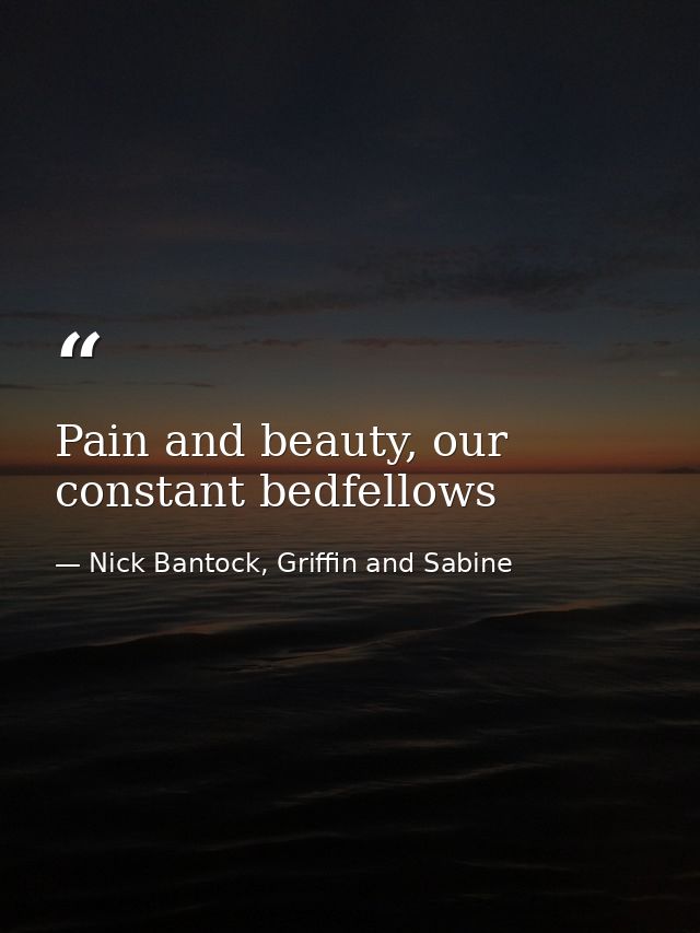 Pain and beauty, our constant bedfellows — Nick Bantock, Griffin and Sabine