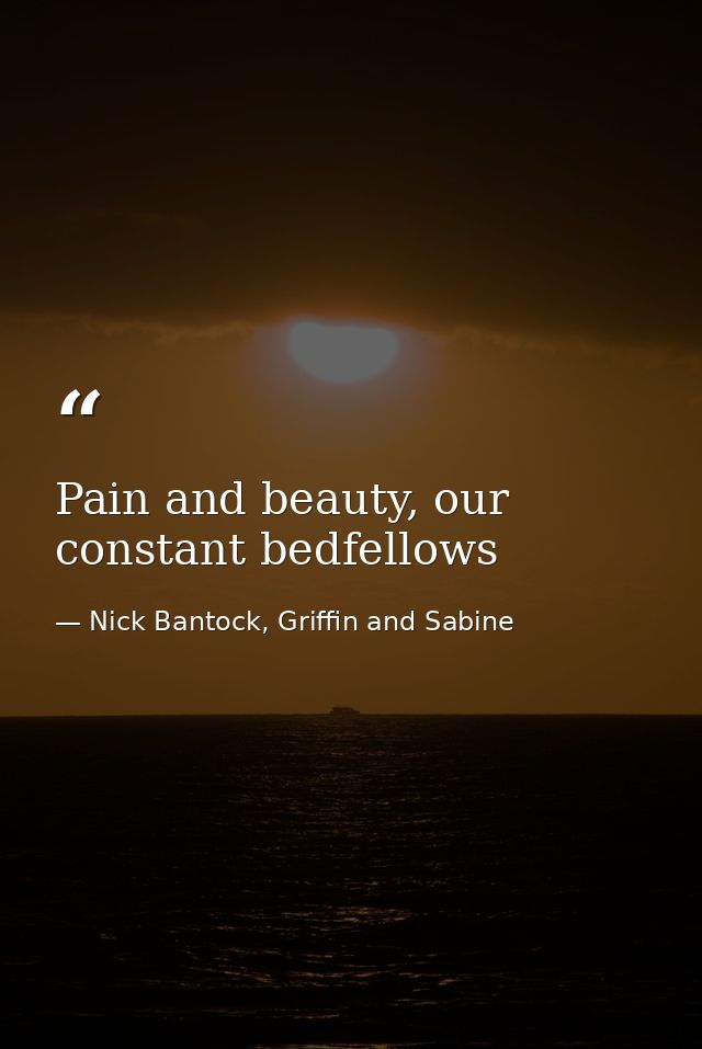 Pain and beauty, our constant bedfellows — Nick Bantock, Griffin and Sabine