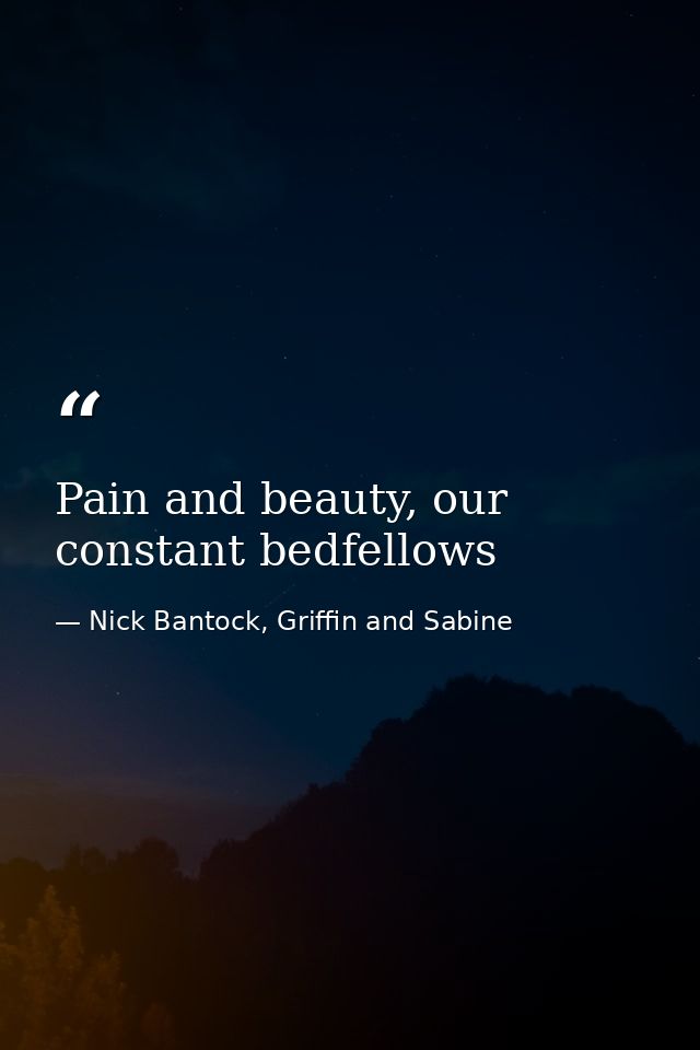 Pain and beauty, our constant bedfellows — Nick Bantock, Griffin and Sabine