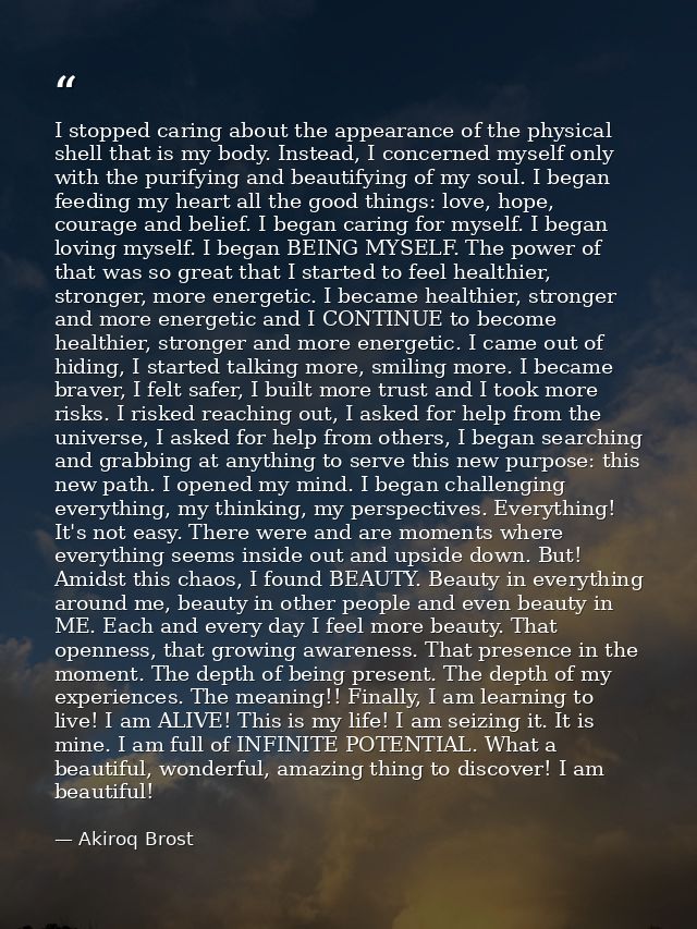 I stopped caring about the appearance of the physical shell that is my body. Instead, I concerned myself only with the p — Akiroq Brost