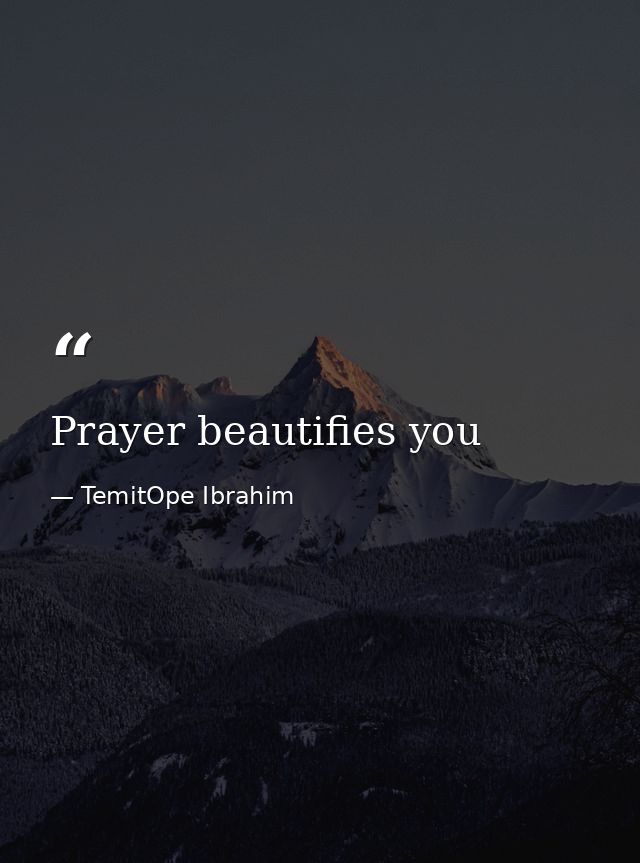 Prayer beautifies you — TemitOpe Ibrahim