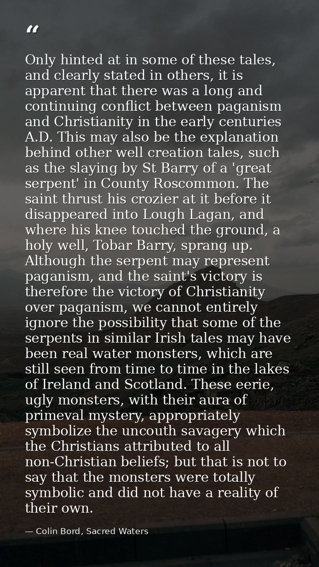 Only hinted at in some of these tales, and clearly stated in others, it is apparent that there was a long and continuing — Colin Bord, Sacred Waters