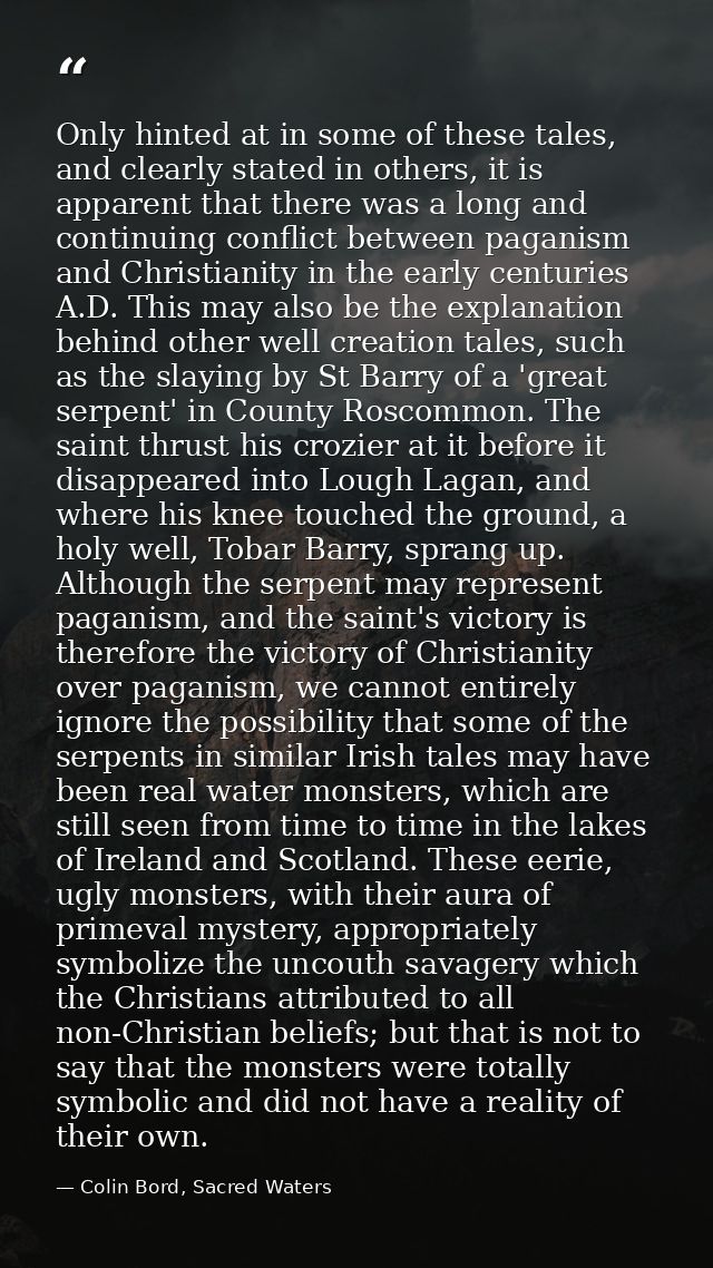 Only hinted at in some of these tales, and clearly stated in others, it is apparent that there was a long and continuing — Colin Bord, Sacred Waters