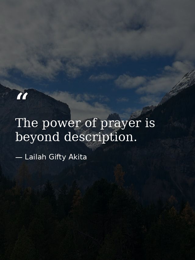 The power of prayer is beyond description. — Lailah Gifty Akita