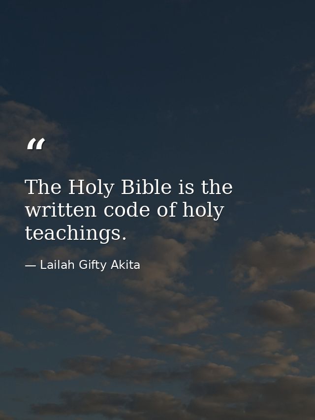 The Holy Bible is the written code of holy teachings. — Lailah Gifty Akita