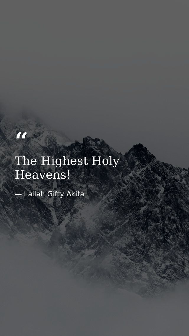 The Highest Holy Heavens! — Lailah Gifty Akita