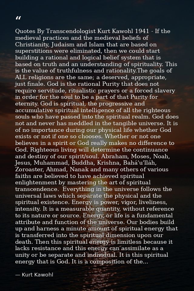 Quotes By Transcendologist Kurt Kawohl 1941 - If the medieval practices and the medieval beliefs of Christianity, Judais — Kurt Kawohl