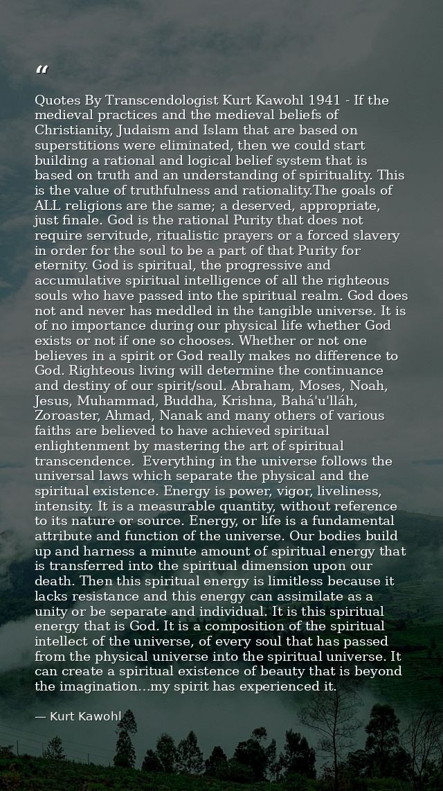 Quotes By Transcendologist Kurt Kawohl 1941 - If the medieval practices and the medieval beliefs of Christianity, Judais — Kurt Kawohl