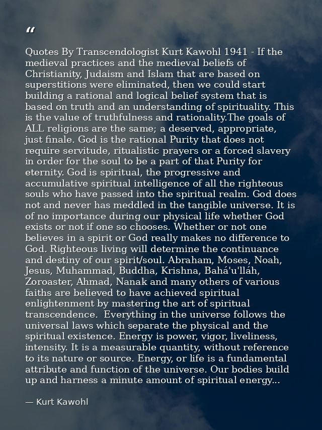 Quotes By Transcendologist Kurt Kawohl 1941 - If the medieval practices and the medieval beliefs of Christianity, Judais — Kurt Kawohl