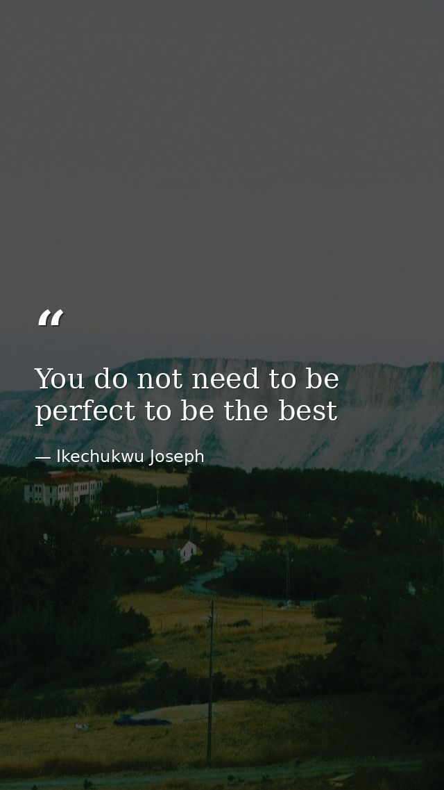 You do not need to be perfect to be the best — Ikechukwu Joseph