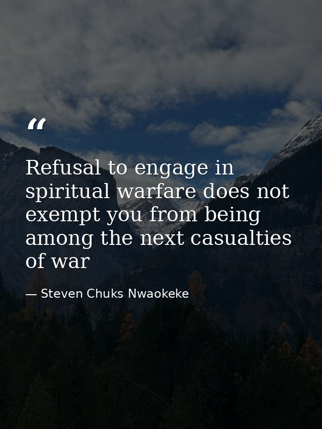 Refusal to engage in spiritual warfare does not exempt you from being among the next casualties of war — Steven Chuks Nwaokeke