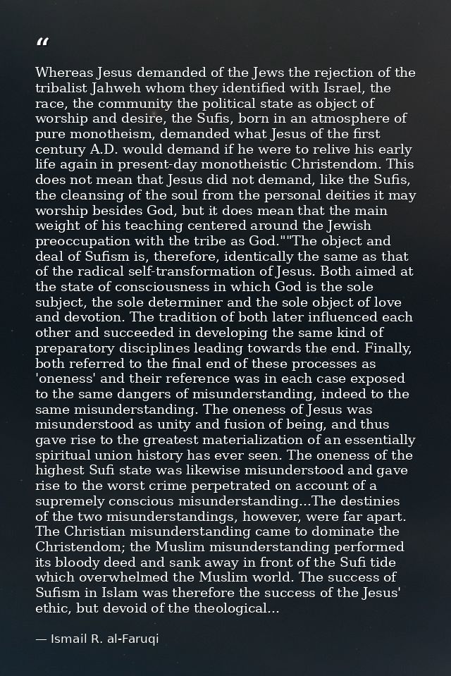 Whereas Jesus demanded of the Jews the rejection of the tribalist Jahweh whom they identified with Israel, the race, the — Ismail R. al-Faruqi