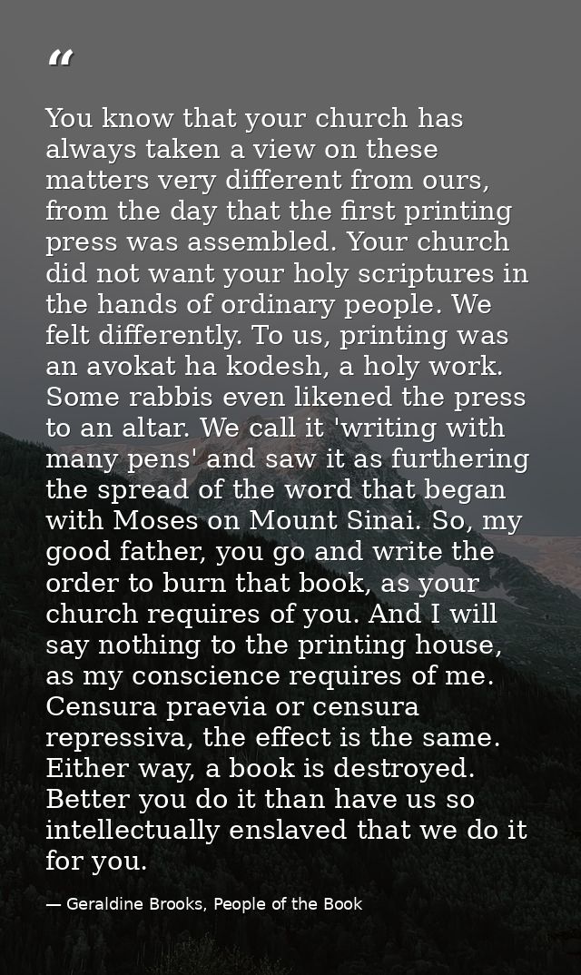 You know that your church has always taken a view on these matters very different from ours, from the day that the first — Geraldine Brooks, People of the Book