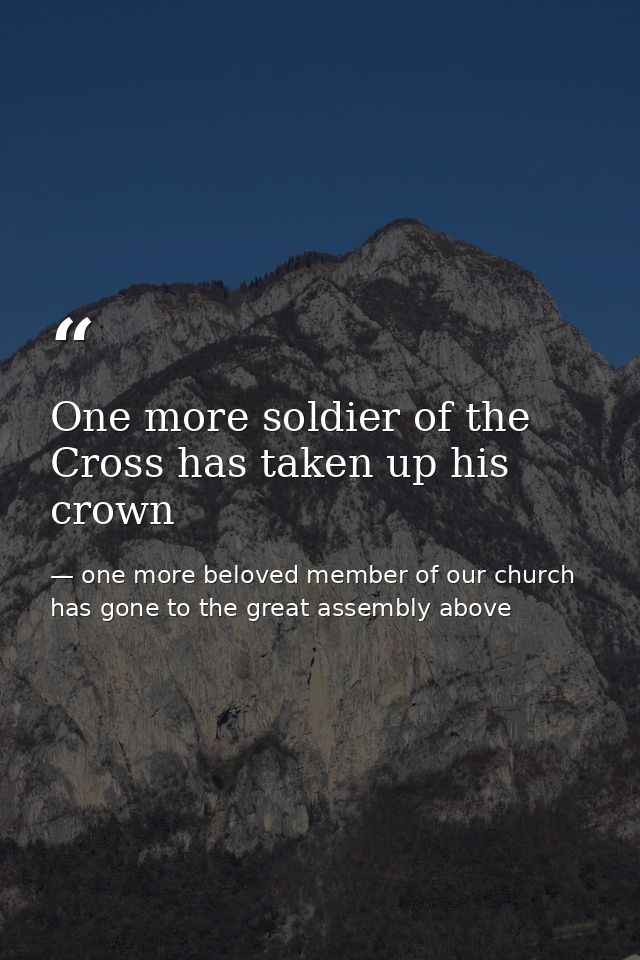 One more soldier of the Cross has taken up his crown — one more beloved member of our church has gone to the great assembly above